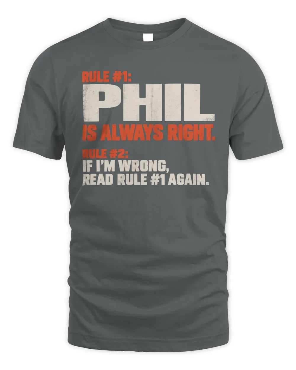 PHIL NP1-H006 
Always Right Personalized Name T-Shirt – Funny Custom Name Shirt - Unisex Standard T-Shirt - Charcoal