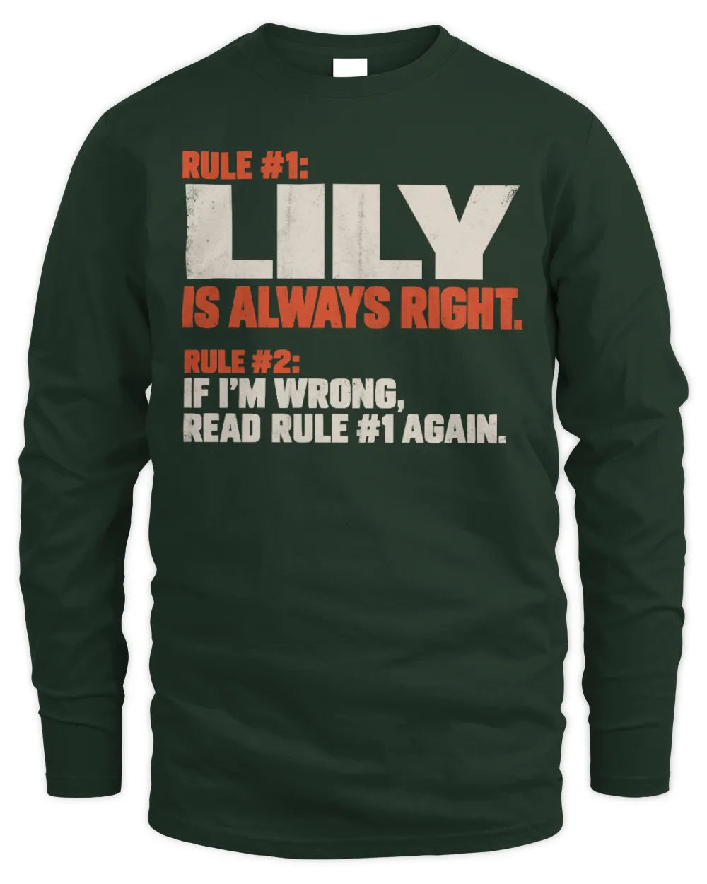 LILY NP1-H006 
Always Right Personalized Name T-Shirt – Funny Custom Name Shirt - Men's Long Sleeved T-Shirt - Forest Green