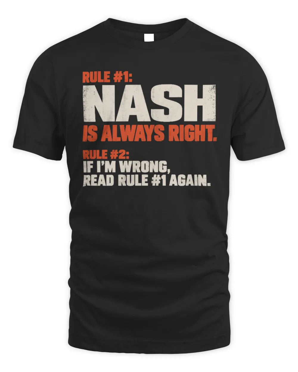 NASH NP1-H006 
Always Right Personalized Name T-Shirt – Funny Custom Name Shirt - Unisex Standard T-Shirt - Black