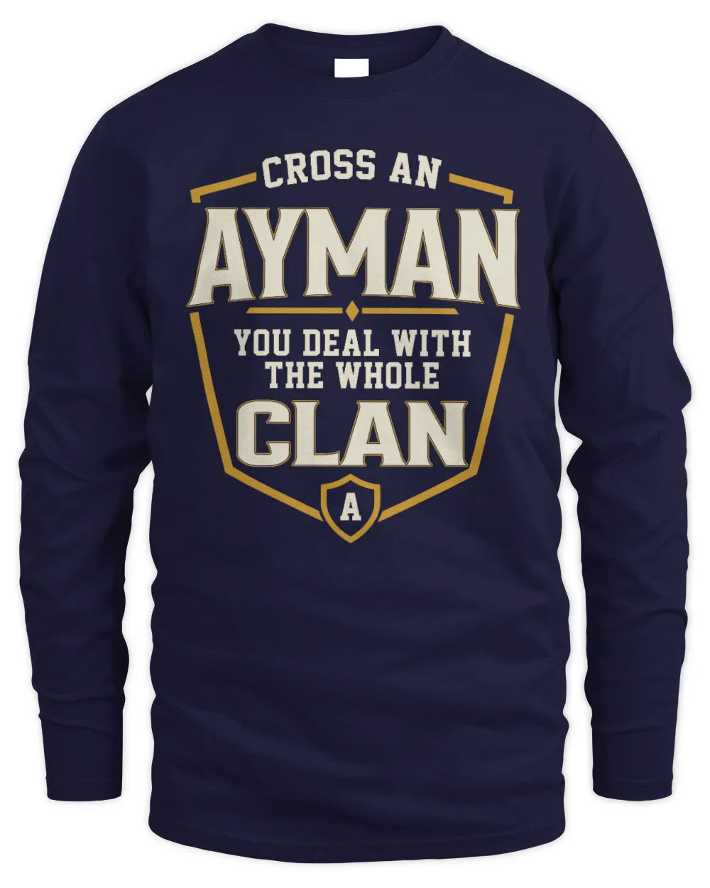 AYMAN NT1-K008 Cross A/An NAME, You Deal With the Whole Clan | Personalized Vintage T-Shirt - Men's Long Sleeved T-Shirt - Navy