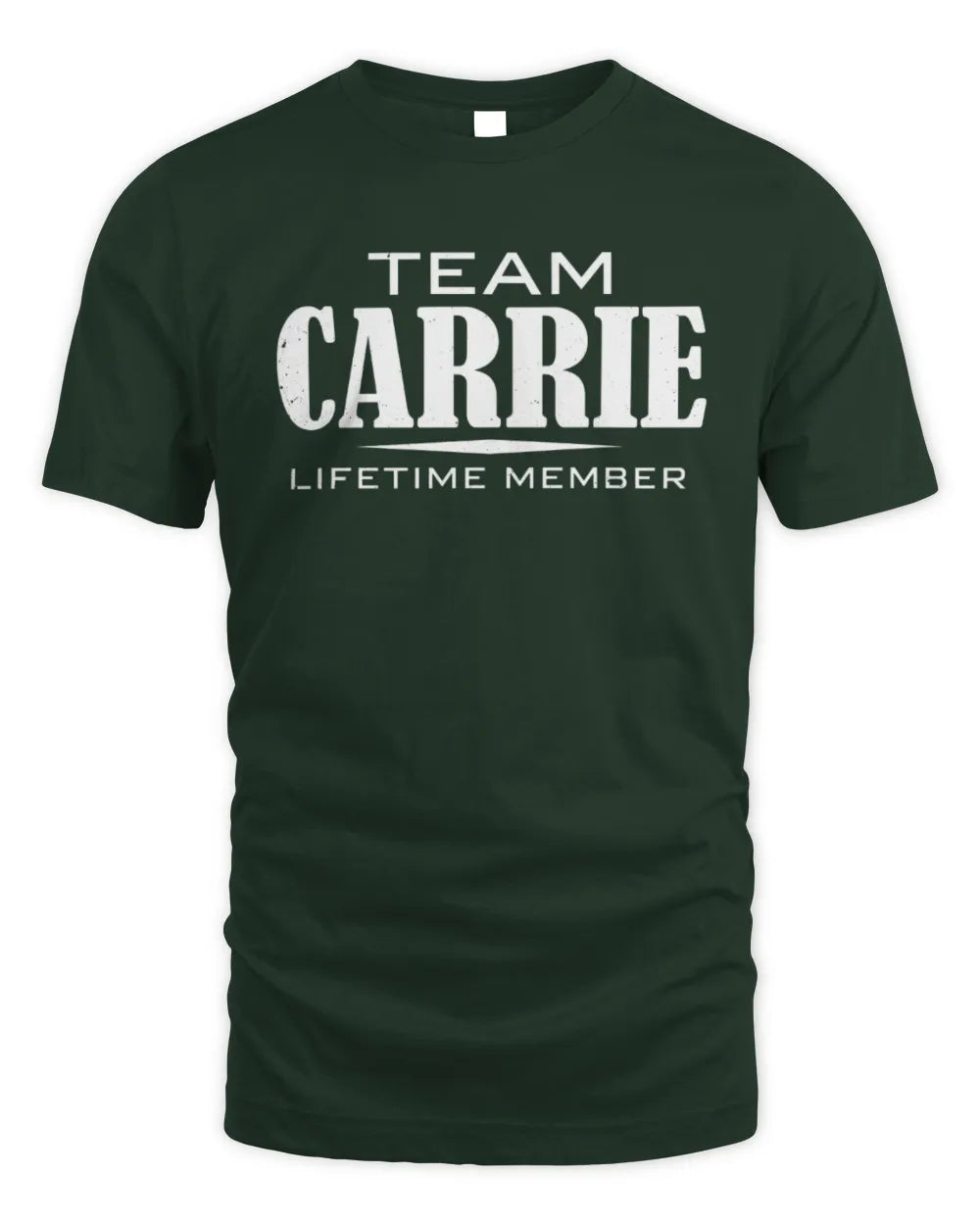 CARRIE BL62-K4-128 - Personalized “Team NAME Lifetime Member” - Unisex Standard T-Shirt - Forest Green