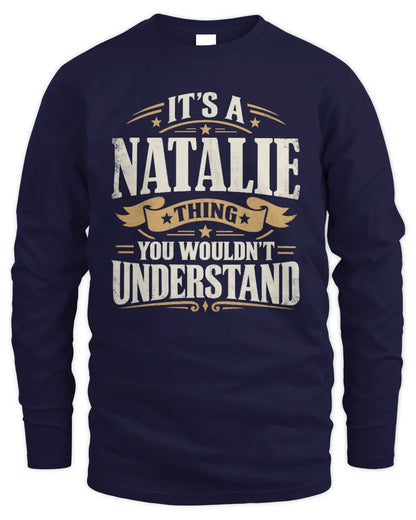 NATALIE P08 TH51 - Personalized “It’s a/an [NAME] Thing – You Wouldn’t Understand” Shirt - Men's Long Sleeved T-Shirt - Navy