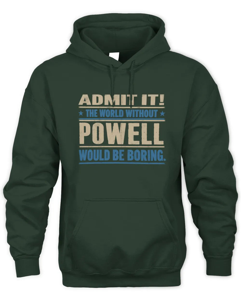 POWELL TP68-K2-968 – Personalized Funny Quote Apparel “The World Without NAME Would Be Boring” - Unisex Hoodie - Forest Green