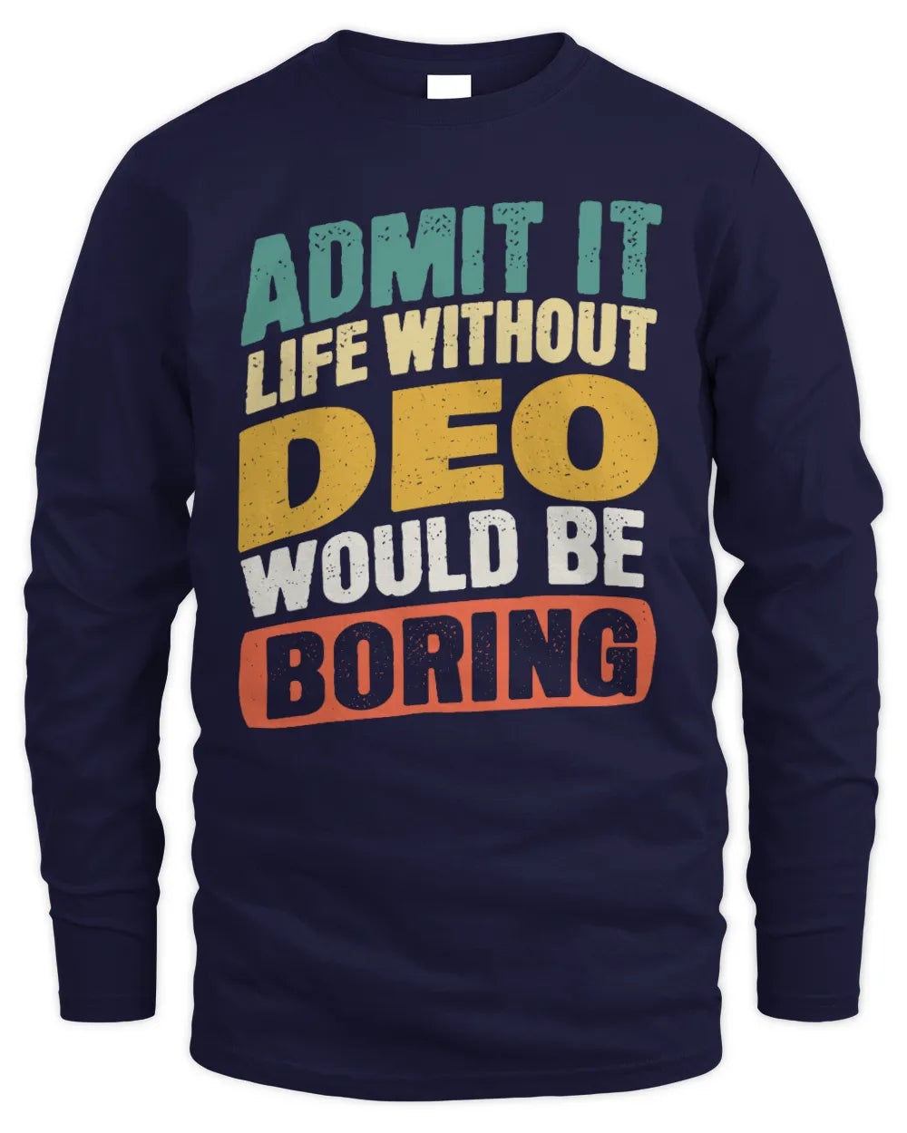 DEO TP88-K4-229
Personalized Funny Quote Apparel “Life Without NAME Would Be Boring” - Men's Long Sleeved T-Shirt - Navy
