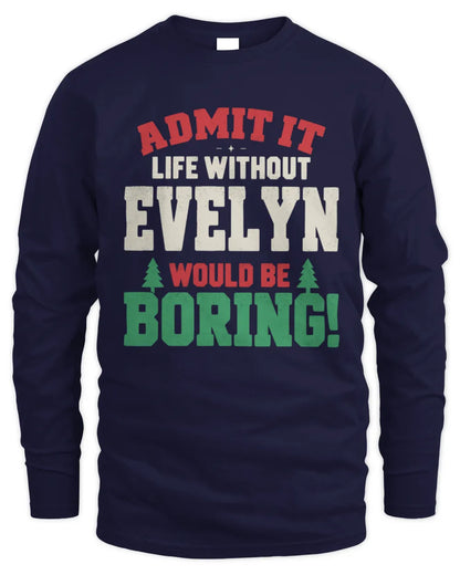 EVELYN P5 TH08 Christmas T-Shirt – “Life Without NAME Would Be Boring” - Men's Long Sleeved T-Shirt - Navy