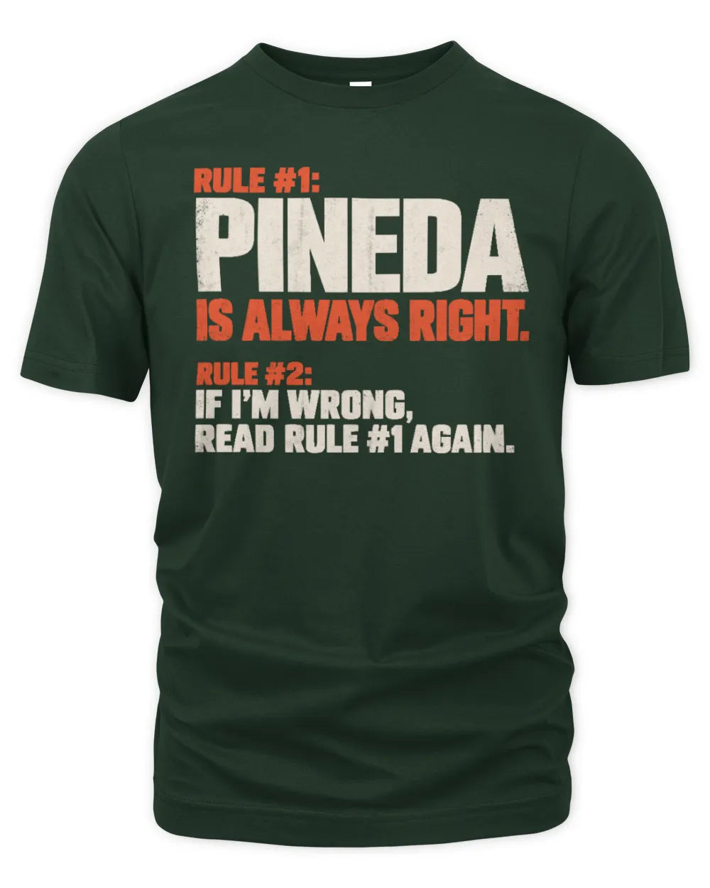 PINEDA NP1-H006 - Always Right Personalized Name T-Shirt – Funny Custom Name Shirt - Unisex Standard T-Shirt - Forest Green