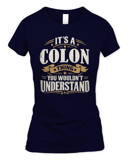 COLON P08 TH51 - Personalized “It’s a/an [NAME] Thing – You Wouldn’t Understand” Shirt - Women's Standard T-Shirt - Navy