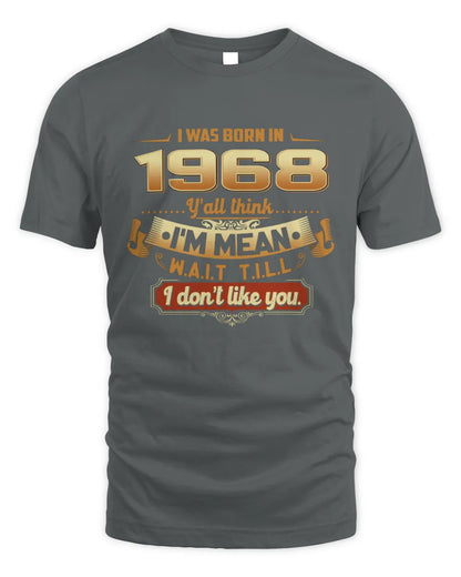 1968 HH89-K2 – Funny Birth Year Attitude Quote T-Shirt - Unisex Standard T-Shirt - Charcoal