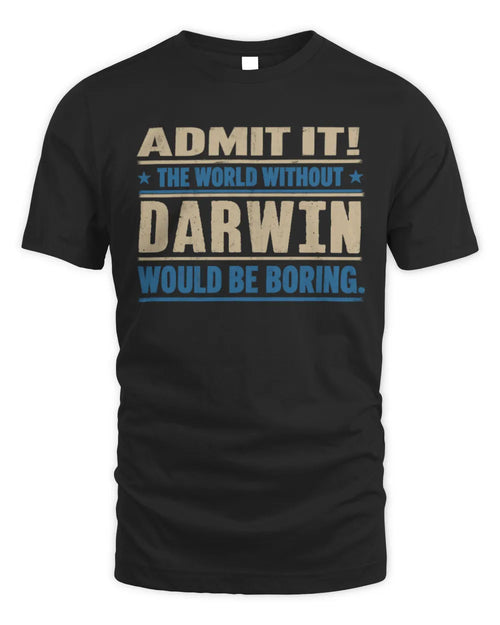 DARWIN TP68-K2-968 – Personalized Funny Quote Apparel “The World Without NAME Would Be Boring” - Unisex Standard T-Shirt - Black