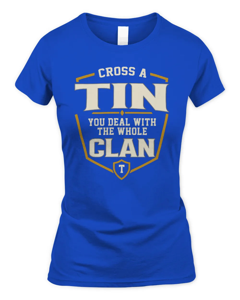 TIN NT1-K008 Cross A/An NAME, You Deal With the Whole Clan | Personalized Vintage T-Shirt - Women's Standard T-Shirt - Royal