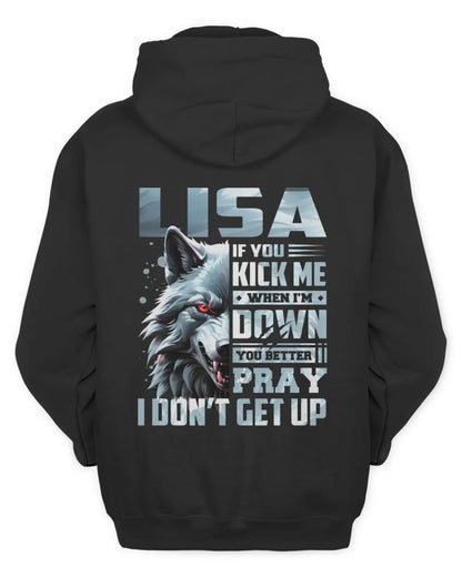 LISA AP62-K4-666 - Personalized Fierce Wolf Quote Apparel “If You Kick Me When I’m Down, You Better Pray I Don’t Get Up” - Unisex Hoodie - Black