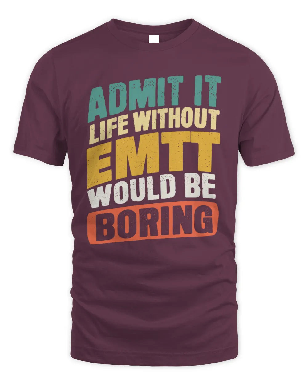 EMTT TP88-K4-229
Personalized Funny Quote Apparel “Life Without NAME Would Be Boring” - Unisex Standard T-Shirt - Maroon