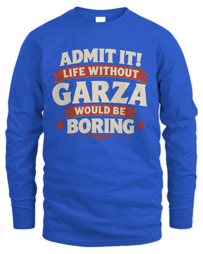 GARZA P4 KT003 Personalized Funny Quote Apparel “Life Without NAME Would Be Boring” - Men's Long Sleeved T-Shirt - Royal