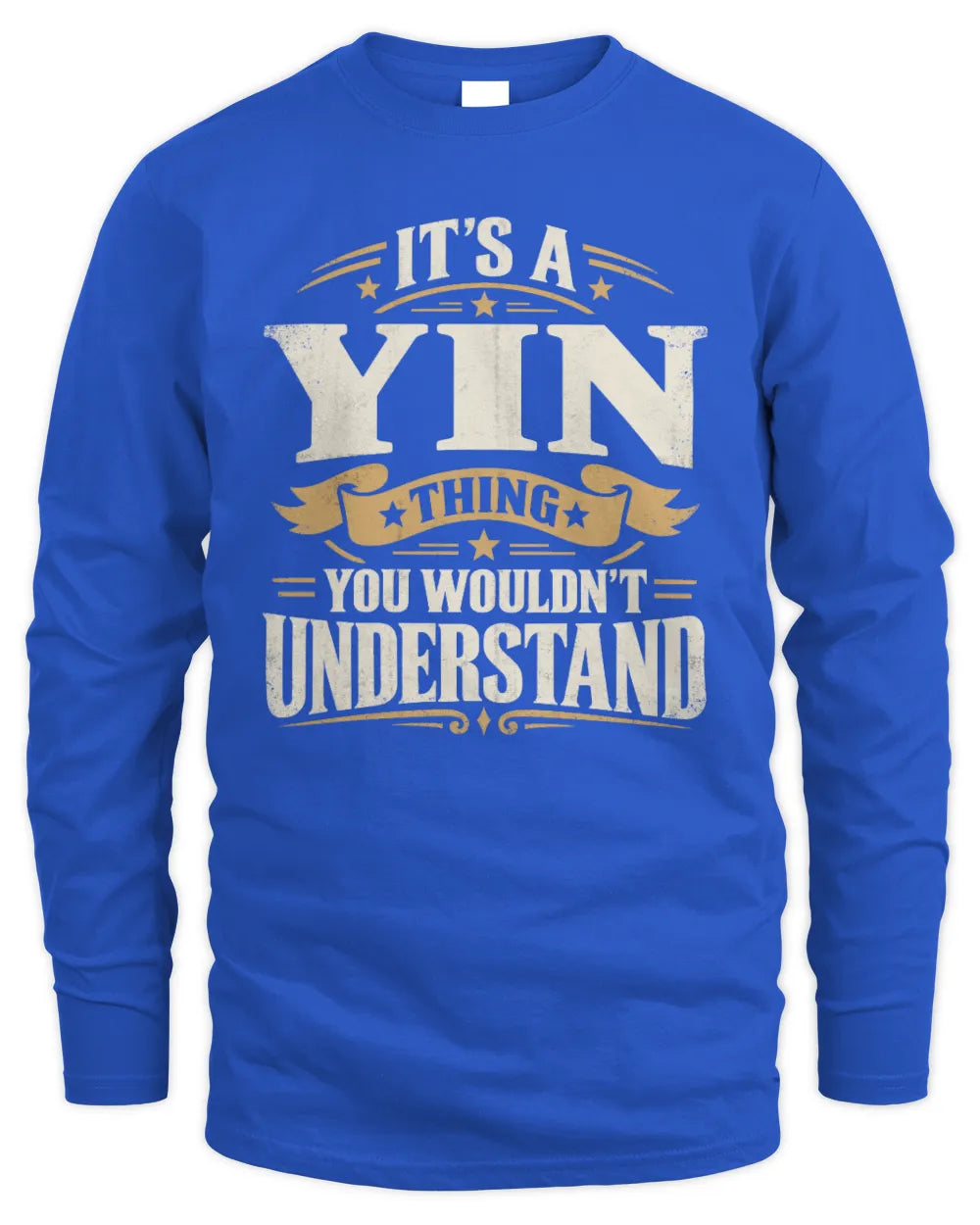 YIN P08 TH51 - Personalized “It’s a/an [NAME] Thing – You Wouldn’t Understand” Shirt - Men's Long Sleeved T-Shirt - Royal