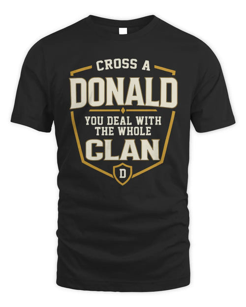 DONALD NT1-K008 Cross A/An NAME, You Deal With the Whole Clan | Personalized Vintage T-Shirt - Unisex Standard T-Shirt - Black