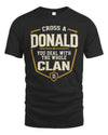 DONALD NT1-K008 Cross A/An NAME, You Deal With the Whole Clan | Personalized Vintage T-Shirt