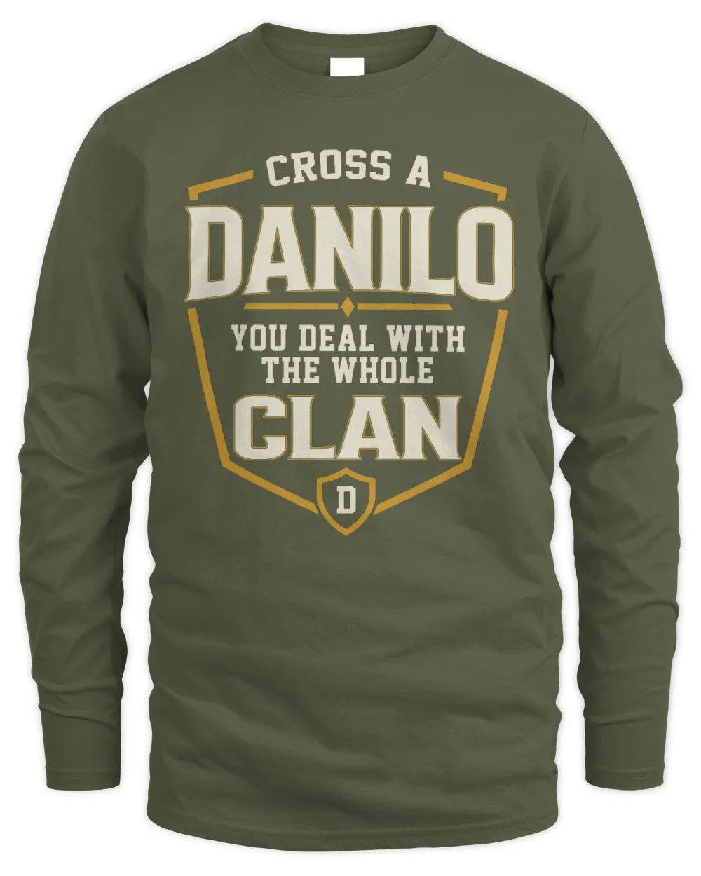 DANILO NT1-K008 Cross A/An NAME, You Deal With the Whole Clan | Personalized Vintage T-Shirt - Men's Long Sleeved T-Shirt - Military Green