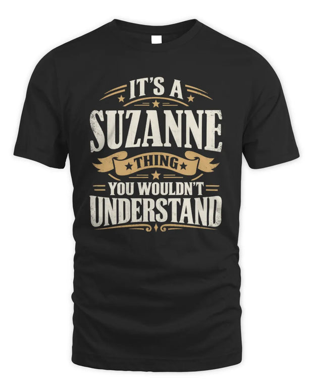 SUZANNE P08 TH51 - Personalized “It’s a/an [NAME] Thing – You Wouldn’t Understand” Shirt