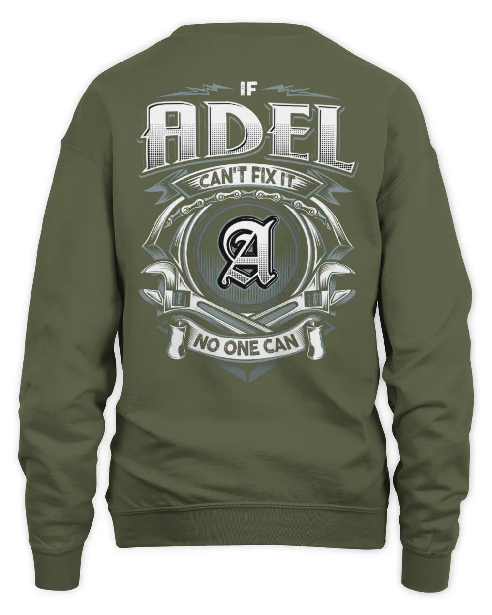 ADEL AP81-K4-626 - Personalized Ahmed Quote Apparel “If Ahmed Can't Fix It, No One Can” - Unisex Sweatshirt - Military Green