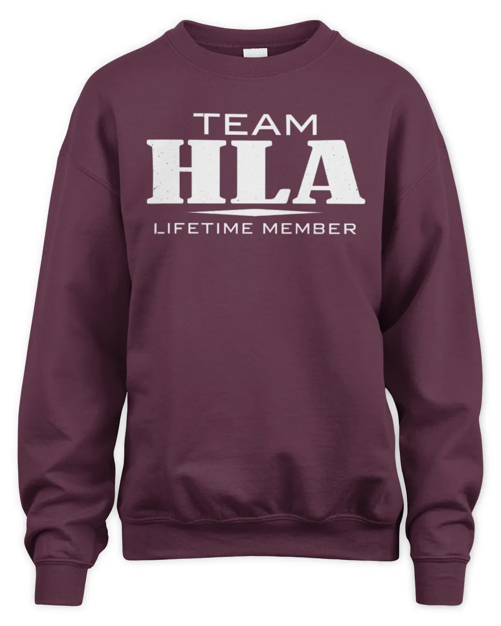 HLA BL62-K4-128 - Personalized “Team NAME Lifetime Member” - Unisex Sweatshirt - Maroon