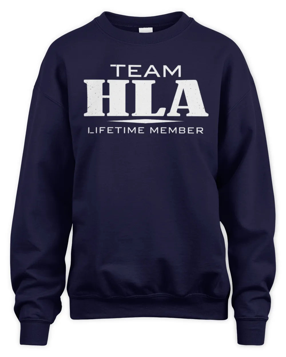 HLA BL62-K4-128 - Personalized “Team NAME Lifetime Member” - Unisex Sweatshirt - Navy
