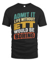 ETT TP88-K4-229
Personalized Funny Quote Apparel “Life Without NAME Would Be Boring”