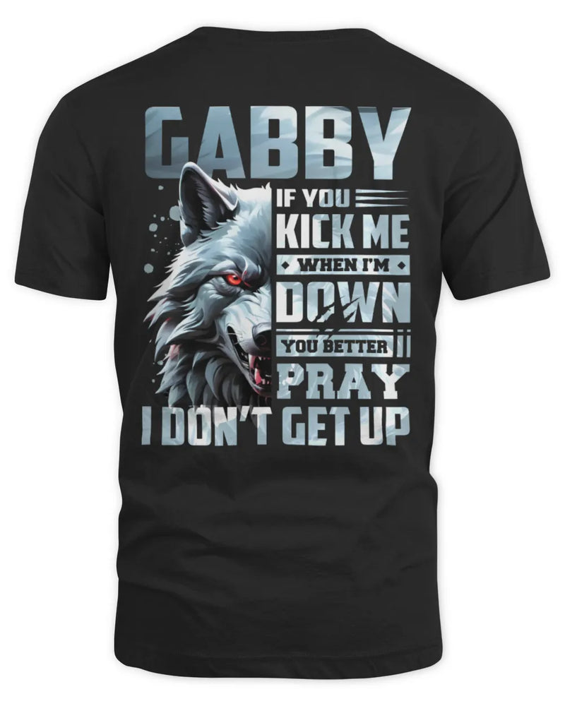 GABBY AP62-K4-666 - Personalized Fierce Wolf Quote Apparel “If You Kick Me When I’m Down, You Better Pray I Don’t Get Up” - Unisex Standard T-Shirt - Black