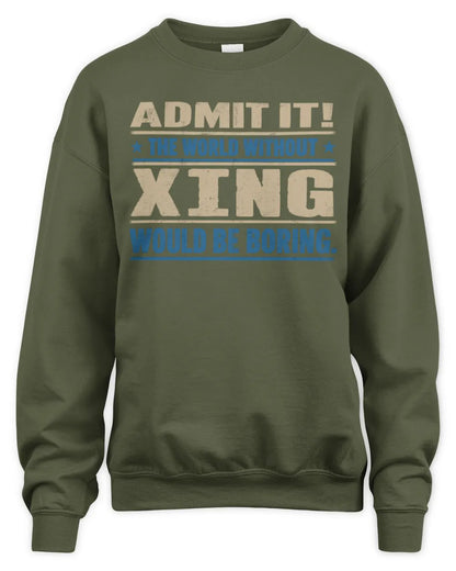XING TP68-K2-968 – Personalized Funny Quote Apparel “The World Without NAME Would Be Boring” - Unisex Sweatshirt - Military Green