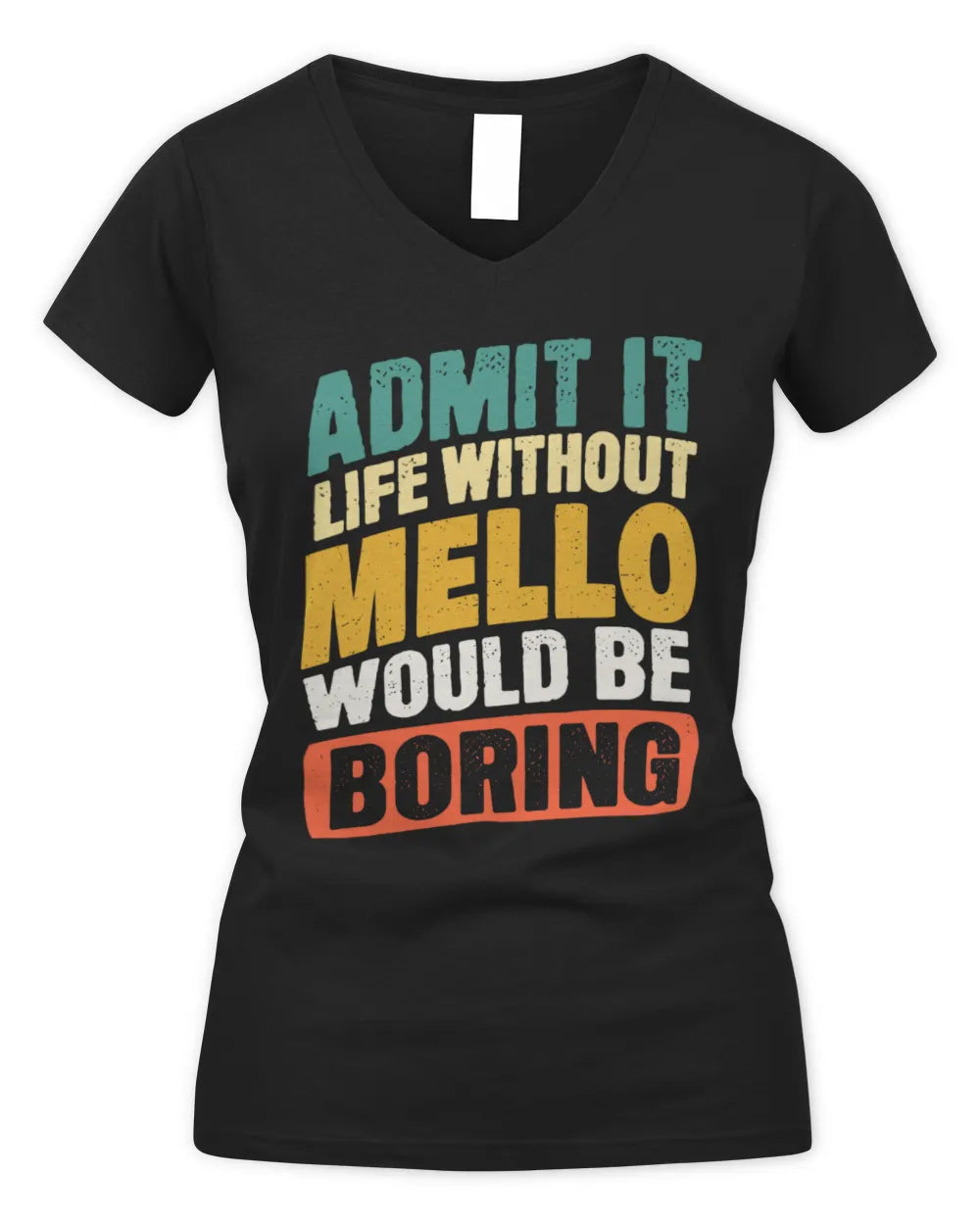 MELLO TP88-K4-229
Personalized Funny Quote Apparel “Life Without NAME Would Be Boring” - Women's V-Neck T-Shirt - Black
