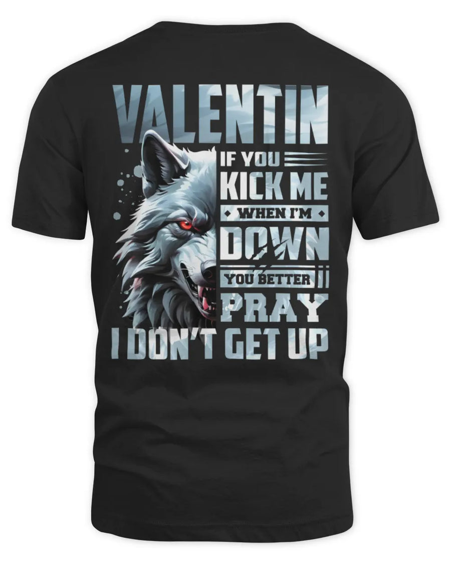 VALENTIN AP62-K4-666 - Personalized Fierce Wolf Quote Apparel “If You Kick Me When I’m Down, You Better Pray I Don’t Get Up”