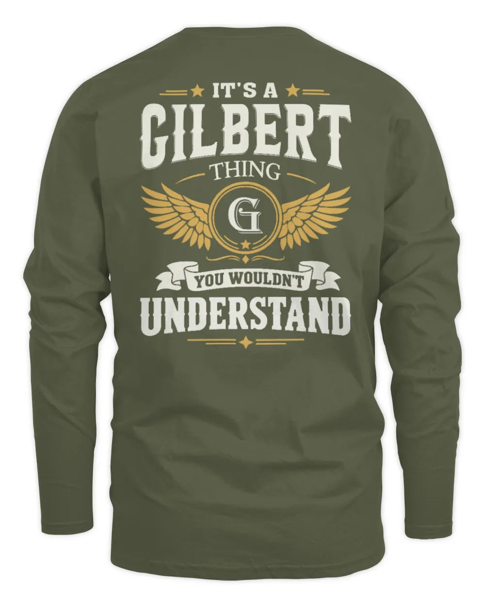 GILBERT KT06-M008 It’s a [NAME] Thing – You Wouldn’t Understand | Personalized Vintage T-Shirt - Men's Long Sleeved T-Shirt - Military Green