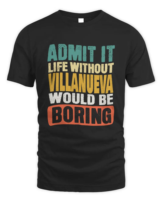 VILLANUEVA TP86-K3-229 Personalized Funny Quote Apparel “Life Without NAME Would Be Boring” - Unisex Standard T-Shirt - Black