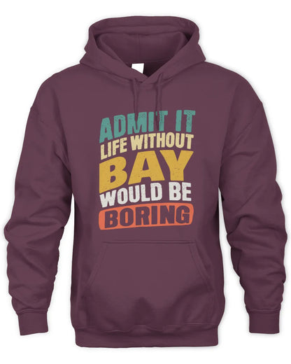 BAY TP88-K4-229
Personalized Funny Quote Apparel “Life Without NAME Would Be Boring” - Unisex Hoodie - Maroon