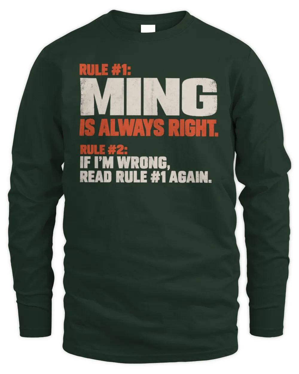 MING NP1-H006 - Always Right Personalized Name T-Shirt – Funny Custom Name Shirt - Men's Long Sleeved T-Shirt - Forest Green