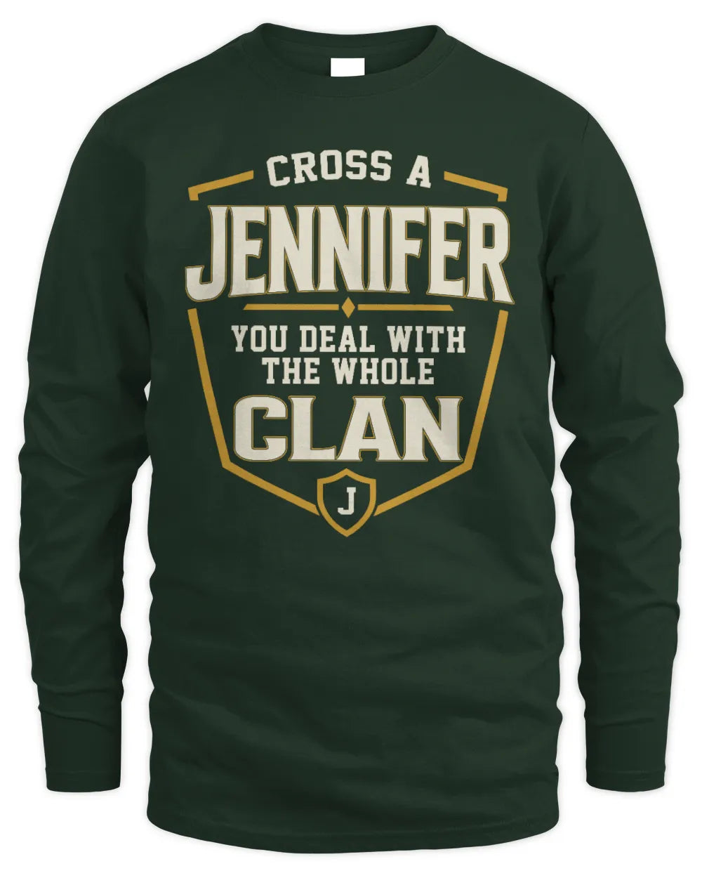 JENNIFER NT1-K008 Cross A/An NAME, You Deal With the Whole Clan | Personalized Vintage T-Shirt - Men's Long Sleeved T-Shirt - Forest Green