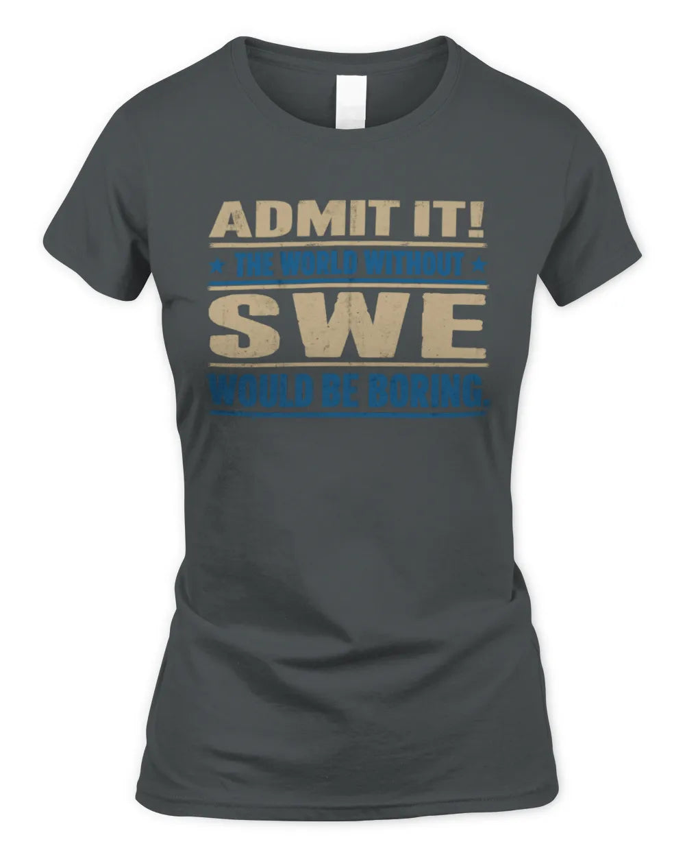 SWE TP68-K2-968 – Personalized Funny Quote Apparel “The World Without NAME Would Be Boring” - Women's Standard T-Shirt - Charcoal