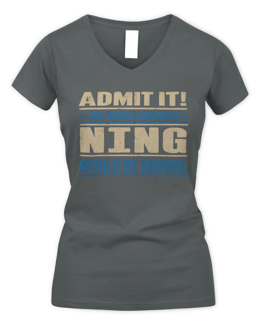 NING TP68-K2-968 – Personalized Funny Quote Apparel “The World Without NAME Would Be Boring” - Women's V-Neck T-Shirt - Charcoal