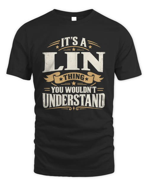 LIN P08 TH51 - Personalized “It’s a/an [NAME] Thing – You Wouldn’t Understand” Shirt - Unisex Standard T-Shirt - Black