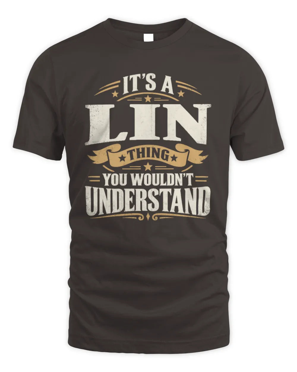 LIN P08 TH51 - Personalized “It’s a/an [NAME] Thing – You Wouldn’t Understand” Shirt - Unisex Standard T-Shirt - Dark Chocolate
