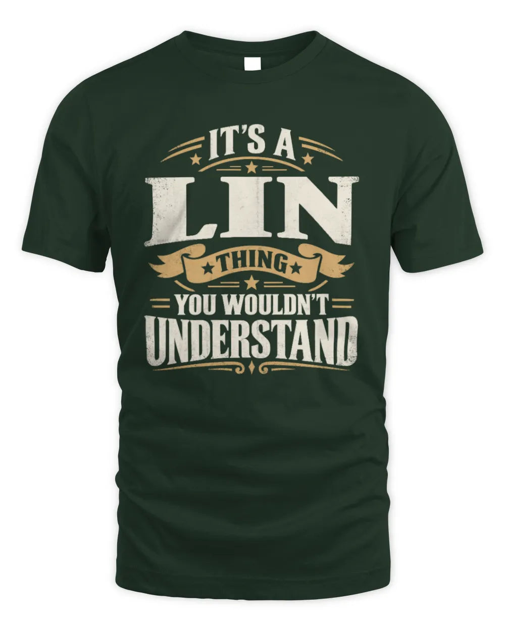 LIN P08 TH51 - Personalized “It’s a/an [NAME] Thing – You Wouldn’t Understand” Shirt - Unisex Standard T-Shirt - Forest Green