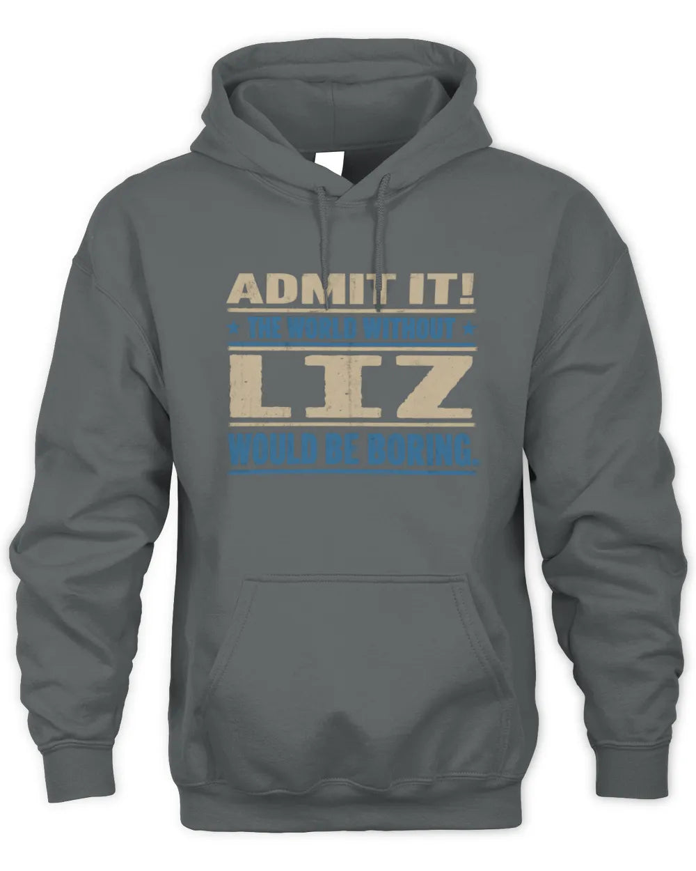 LIZ TP68-K2-968 – Personalized Funny Quote Apparel “The World Without NAME Would Be Boring” - Unisex Hoodie - Charcoal