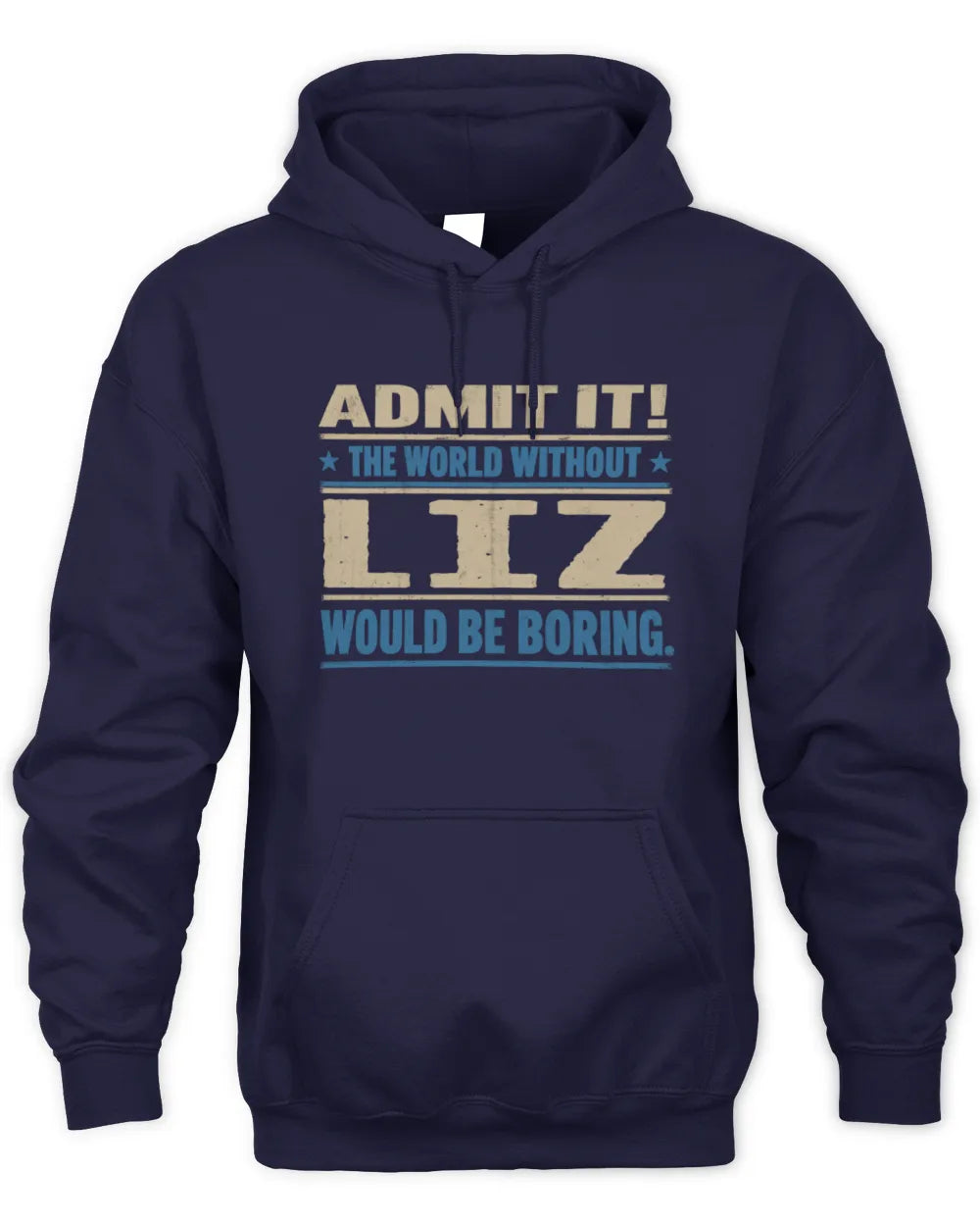 LIZ TP68-K2-968 – Personalized Funny Quote Apparel “The World Without NAME Would Be Boring” - Unisex Hoodie - Navy