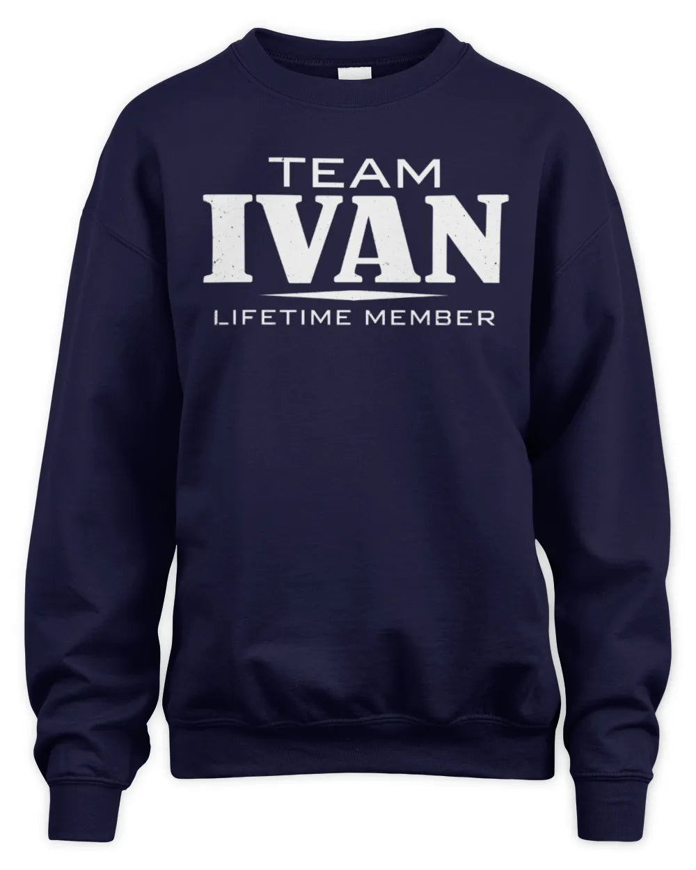 IVAN BL62-K4-128 - Personalized “Team NAME Lifetime Member” - Unisex Sweatshirt - Navy