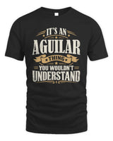 AGUILAR P08 TH51 - Personalized “It’s a/an [NAME] Thing – You Wouldn’t Understand” Shirt - Unisex Standard T-Shirt - Black
