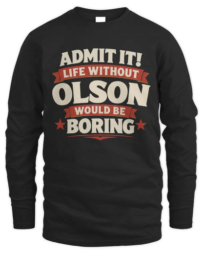 OLSON P4 KT003 Personalized Funny Quote Apparel “Life Without NAME Would Be Boring” - Men's Long Sleeved T-Shirt - Black
