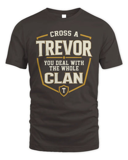 TREVOR NT1-K008 Cross A/An NAME, You Deal With the Whole Clan | Personalized Vintage T-Shirt - Unisex Standard T-Shirt - Dark Chocolate