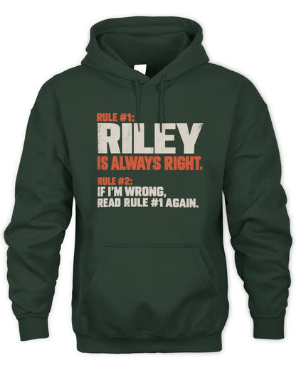 RILEY NP1-H006 - Always Right Personalized Name T-Shirt – Funny Custom Name Shirt - Unisex Hoodie - Forest Green