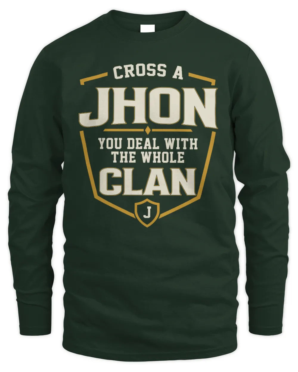 JHON NT1-K008 Cross A/An NAME, You Deal With the Whole Clan | Personalized Vintage T-Shirt - Men's Long Sleeved T-Shirt - Forest Green