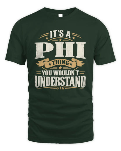 PHI P08 TH51 - Personalized “It’s a/an [NAME] Thing – You Wouldn’t Understand” Shirt - Unisex Standard T-Shirt - Forest Green
