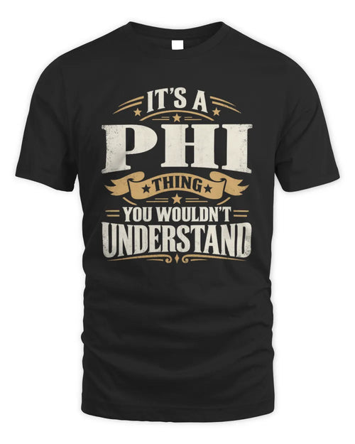 PHI P08 TH51 - Personalized “It’s a/an [NAME] Thing – You Wouldn’t Understand” Shirt - Unisex Standard T-Shirt - Black